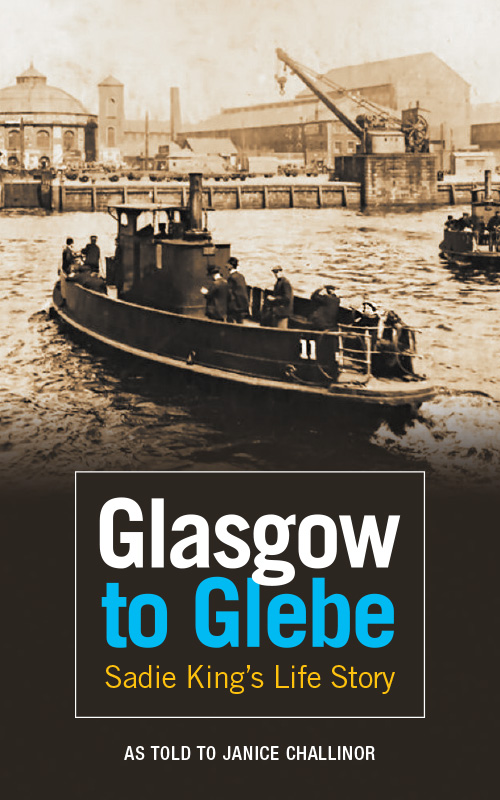 Glasgow to Glebe Sadie King's Life Story Book Cover
